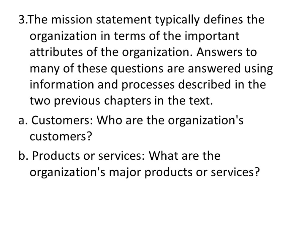 3.The mission statement typically defines the organization in terms of the important attributes of